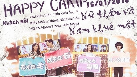 Happy camp ngô lỗi mã tô trịnh nguyên sướng