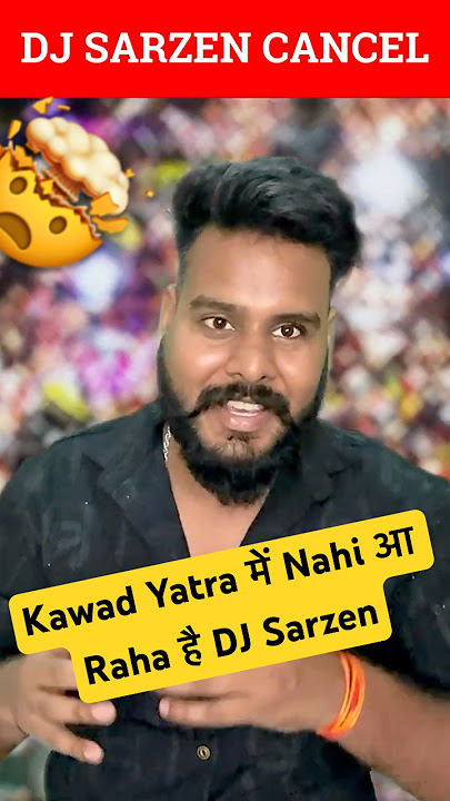 DJ Sarzen has been Canceled 🤯 #djsarzen #kawadyatra #djsarzensetupsong