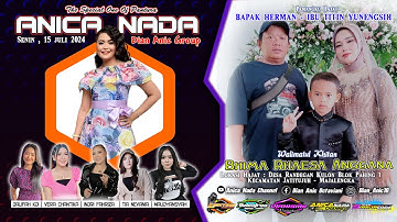 🔴LIVE ANICA NADA ( DIAN ANIC ) | MALAM 15 JULI 2024 | RANDEGAN KULON | JATITUJUH | MAJALENGKA