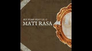JET PUMP FEAT LIL G - MATI RASA