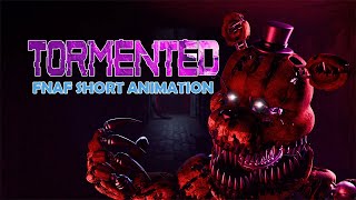 TORMENTED | Short FNAF Animation