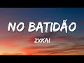 ZXKAI NO BATIDÃO Lyrics