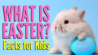 Easter Facts For Kids | What Is Easter ?