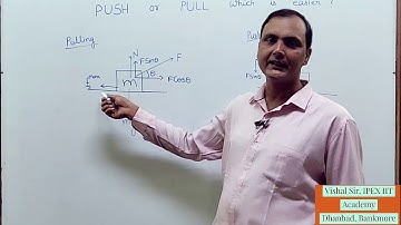 6. Push or Pull which one is easy #IPEXIITAcademyVishalSir