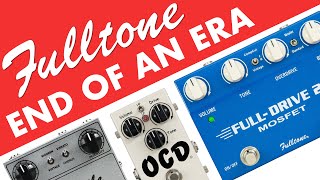 Fulltone To Close After 30 Years!