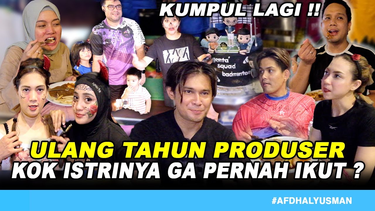 AFDHAL DI TANYAIN ISTRINYA KOK GA PERNAH IKUT ? ULANG TAHUN PRODUSER FERRY FERNANDES I GENTA SQUAD