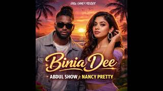 Abdul Show  —Binia Dee — ( official Audio) ft Nancy pretty