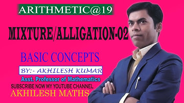#ALLIGATION/MIXTURE#(Unit-02)#SSC#CDS#CAT#BANK#RLY#By:Akhilesh Kumar,Asst.Professor of Mathematics.