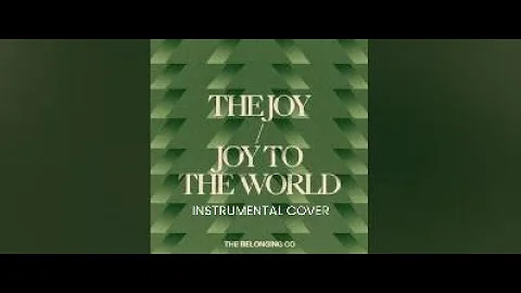 The Joy / Joy To The World  - The Belonging Co. - Instrumental Cover with Lyrics
