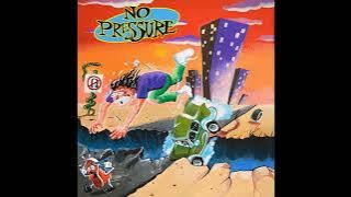 No Pressure - No Pressure (LP) [Full Album] 2022