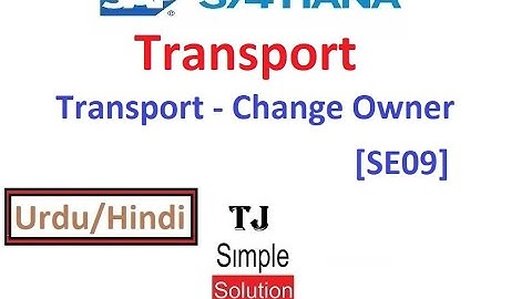SAP-GS-Trpt-03 - Transport Owner Change In SAP S/4Hana[SE09] - Urdu/Hindi