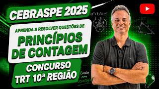 CESPE25Q035 – CEBRASPE 2025 – CONCURSO TRT 10ª REGIÃO – APRENDA COMO RESOLVER PRINCÍPIOS DE CONTAGEM