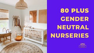 TOP 80 Plus GENDER NEUTRAL NURSERY IDEAS | STYLISH DESIGN COLLECTION | PREPPING FOR BABY'S ARRIVAL