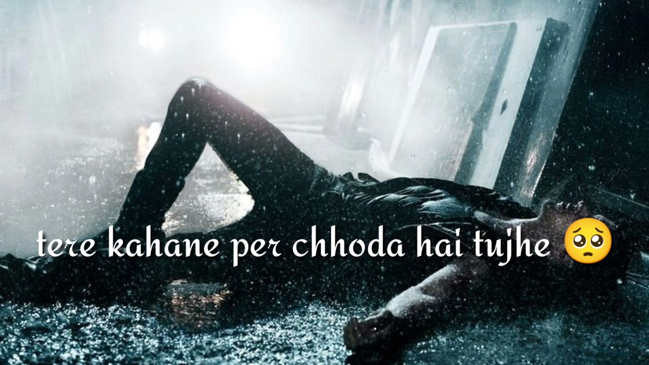tere kahane per 🥀 chhoda hai tujhe 😣 sad shayari status..