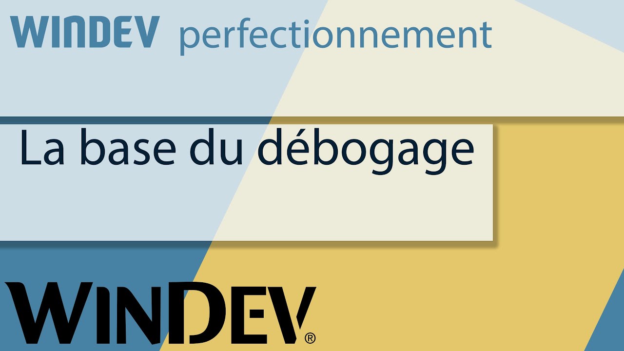 WINDEV - la base pour bien déboguer un programme