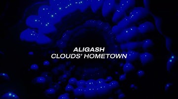 ALIGASH - Clouds’ Hometown