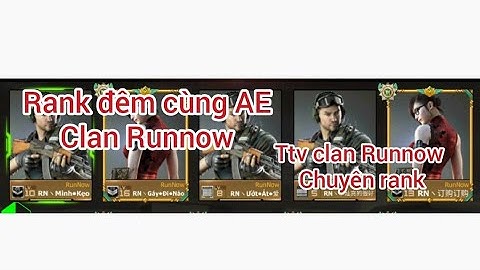 [ Hack CFL ] Rank đêm cùng ae runnow, tuyển lại thành viên clan runnow chuyên rank