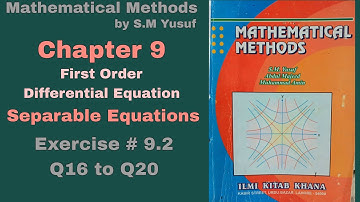 Lec 15 | Ch# 9 | First Order Differential Equation | Ex 9.2 Q16 to Q20 | Method by S.M Yusuf