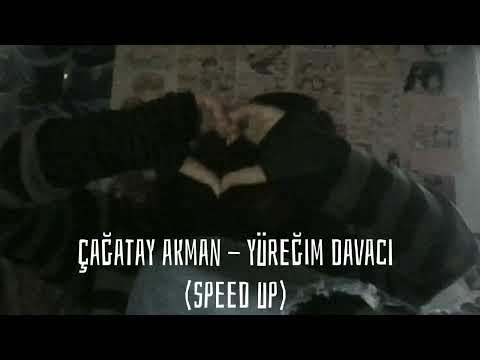 Çağatay Akman - Yüreğim Davacı (Speed up)