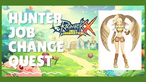 Ragnarok X: The Next Generation Archer to Hunter Job Change Quest