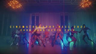 CHUN FUNG KEVIN CHIU | DP/EDITOR | CINEMATOGRAPHY REEL (2021)