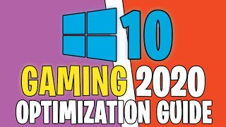 Optimize Windows 10 For GAMING & Performance in 2020 FULL Updated Guide