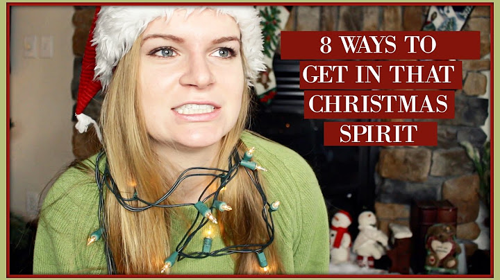 8 WAYS TO GET IN THAT CHRISTMAS SPIRIT
