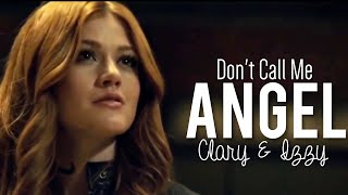 Clary &amp; Izzy// Don&#39;t call me Angel