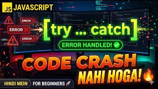 JavaScript Code Crash Hone Se Kaise Bachayein Try Catch in Hindi 🔥