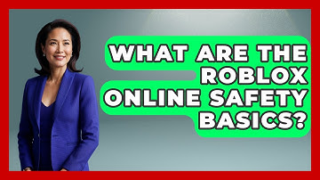 What Are The Roblox Online Safety Basics? - Open World Tycoons