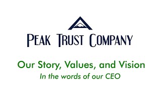 The Peak Trust Company Story: A Legacy of Excellence in Trust Administration