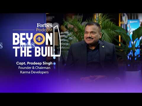 Beyond The Build | Capt. Pradeep Singh, Chairman & Founder of Karma Developers