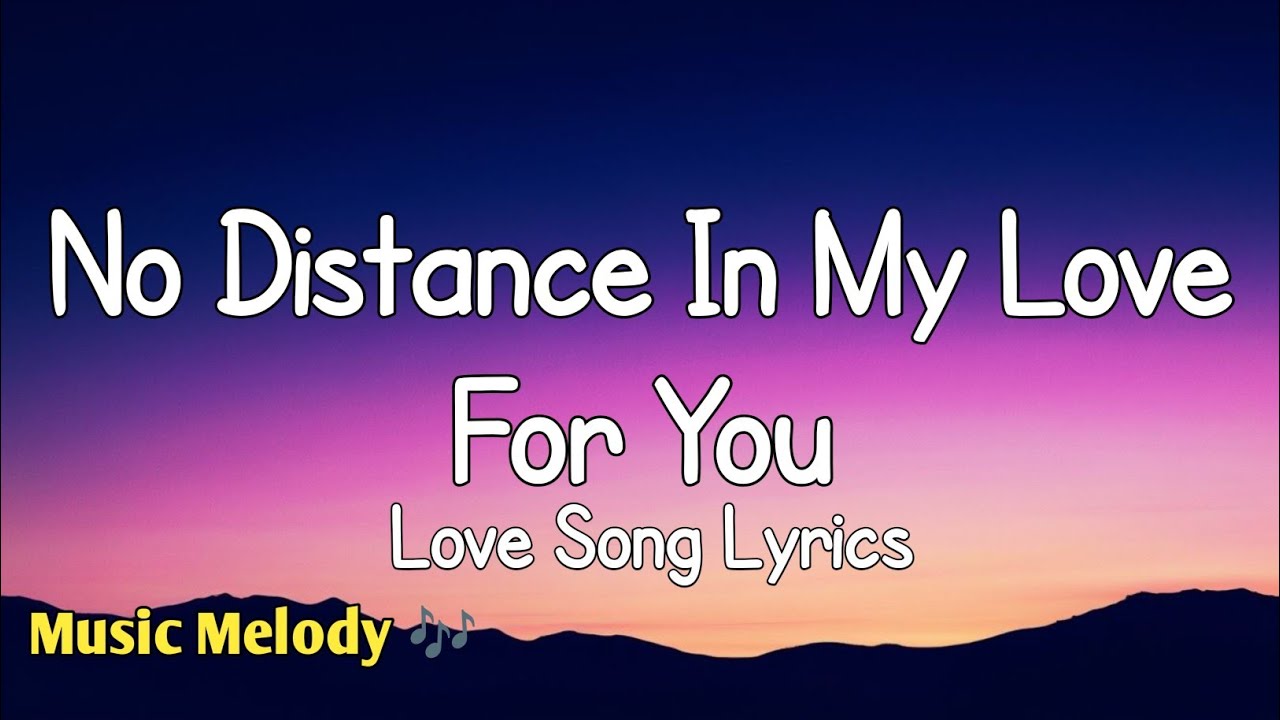 No Distance In My Love For You - Long Distance Love Song (Lyrics) 😚 ...