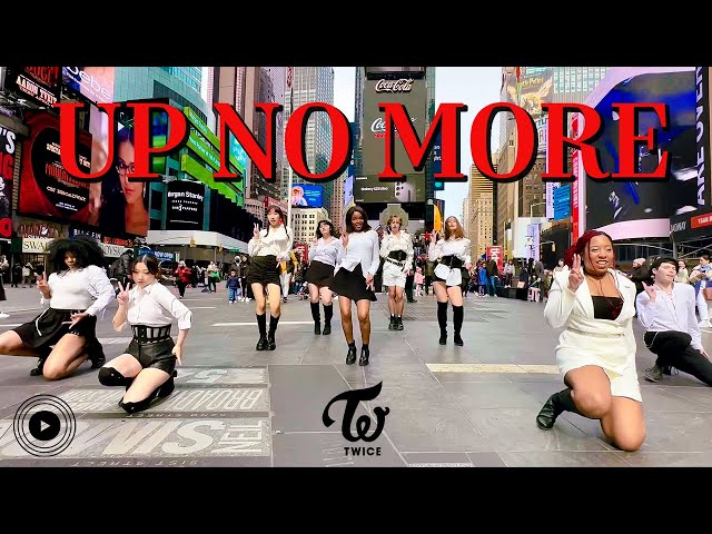 [KPOP IN PUBLIC TIMES SQUARE] TWICE - UP NO MORE Dance Cover class=