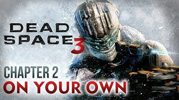 Dead Space 3 Walkthrough - Chapter 2: On your own [Xbox 360 / PS3 / PC]