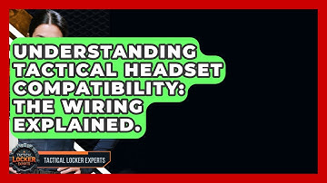 Understanding Tactical Headset Compatibility: The Wiring Explained. - Tactical Locker Experts
