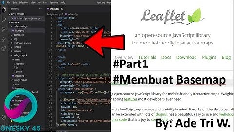 Belajar Membuat WebGIS Sederhana Menggunakan Leaflet.JS Part 1 (Membuat Basemap) by adetriw