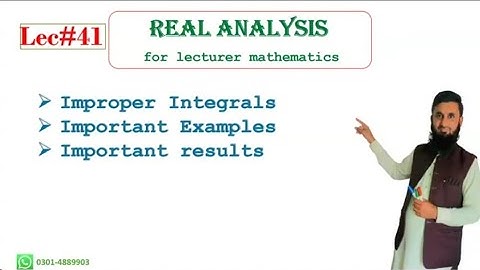 Real analysis lec#41 Improper integrals