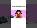 Goku hace reír a caio