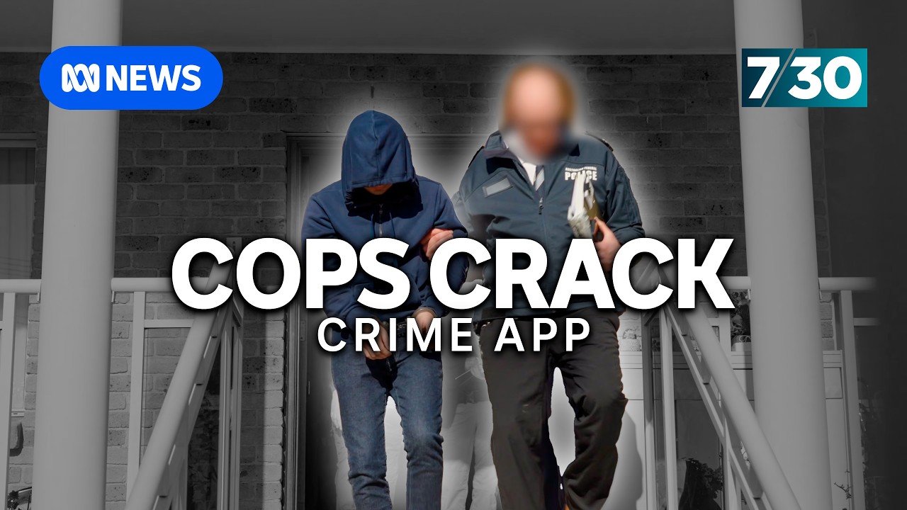 How the AFP cracked an encrypted messaging app used by the criminal underworld | 7.30