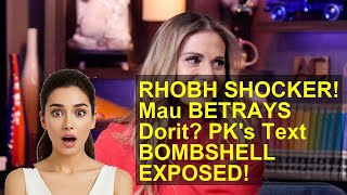 RHOBH SHOCKER Mau BETRAYS Dorit PK s Text BOMBSHELL EXPOSED
