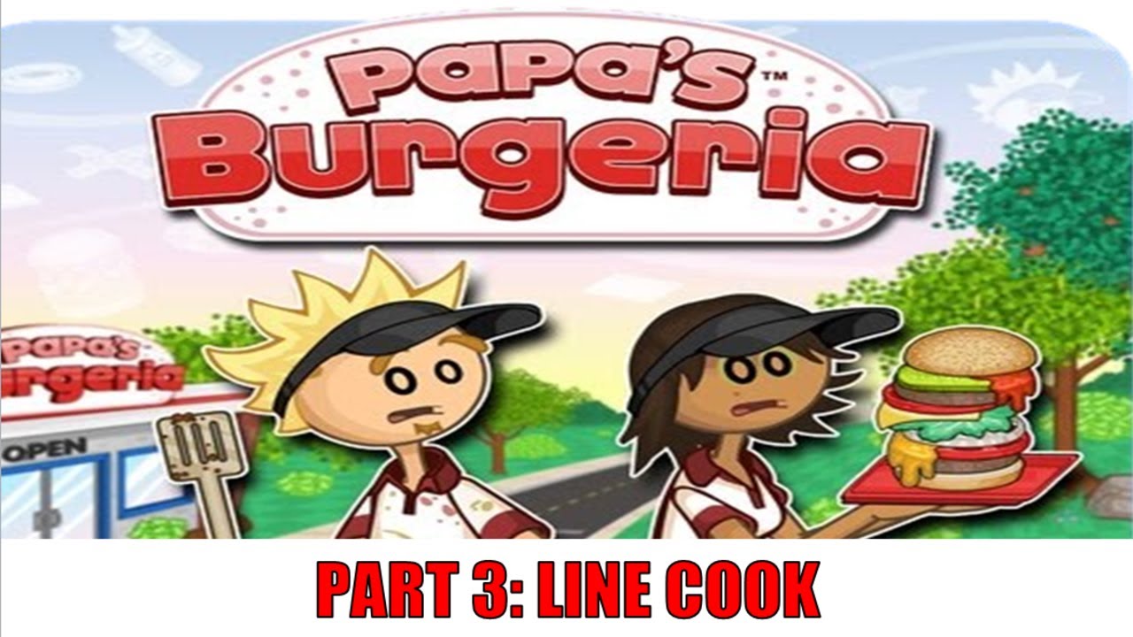 Papa's Burgeria Gameplay Part 3: Line Cook 