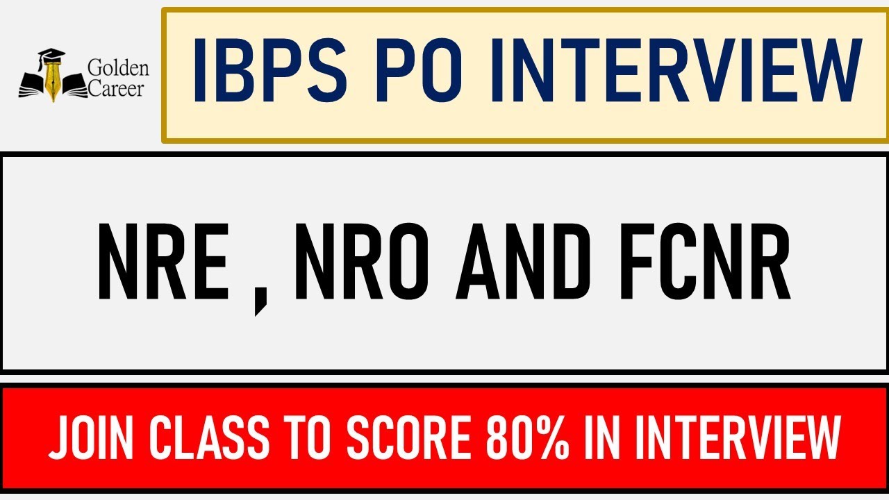 NRE, NRO, and FCNR Accounts Explained for IBPS PO Interview | Golden ...