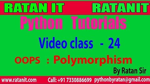 Python Tutorial || Video class-24 || OOPS :: Polymorphism || By Ratan sir