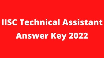 IISC Technical Assistant Answer Key 2022 | IISC Technical Assistant Question Paper Solution 2022 PDF