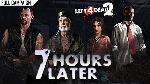 Left 4 Dead 2 - 7 Hours Later II (Custom Campaign) [No Commentary]