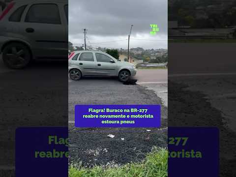 Buraco na BR-277 reabre novamente e motorista estoura pneus #curitiba