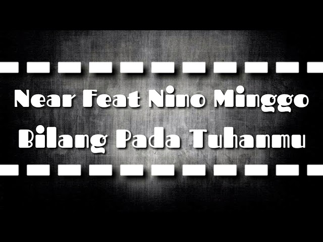 Near Ft Nino Minggo - Bilang Pada Tuhanmu class=