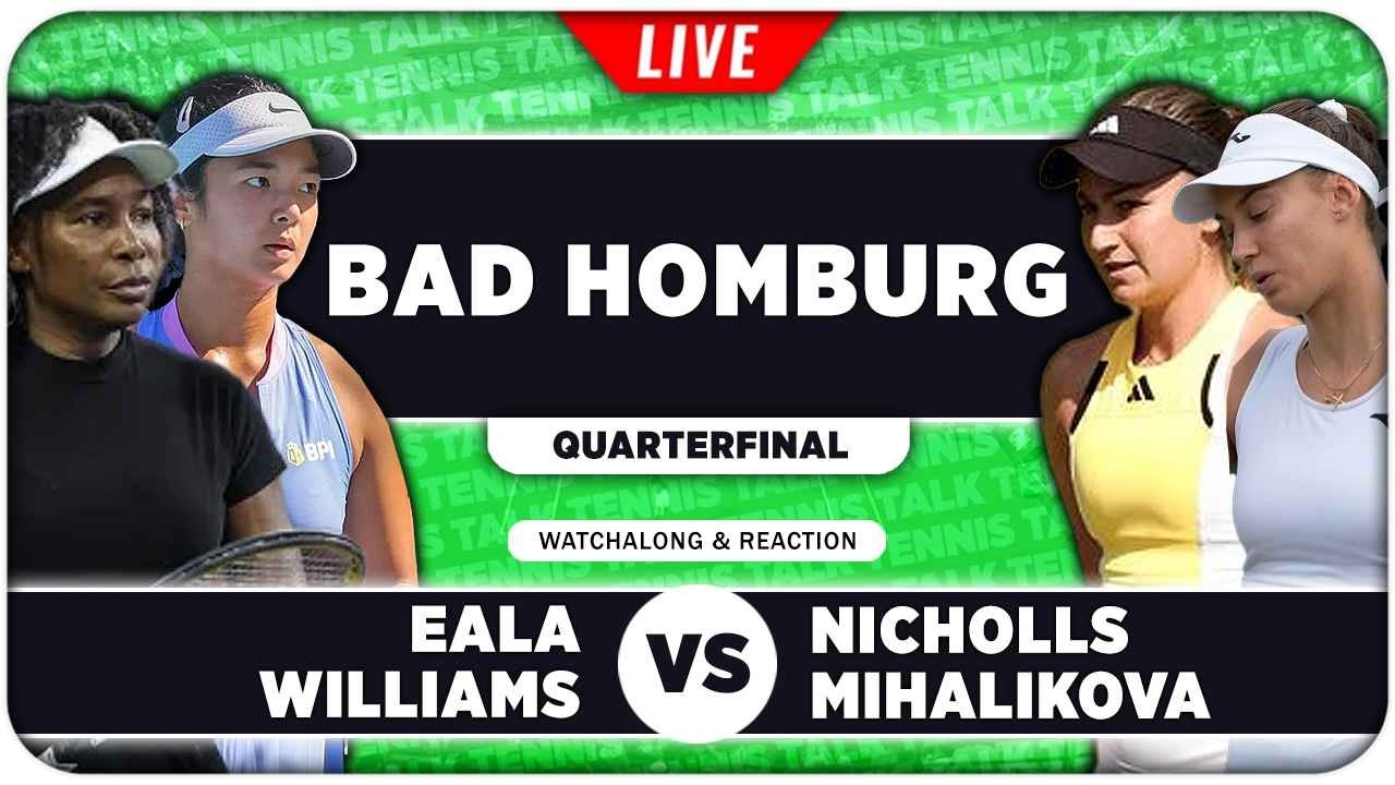 EALA / WILLIAMS vs NICHOLLS / MIHALIKOVA • WTA Bad Homburg 2026 • LIVE Tennis Watchalong