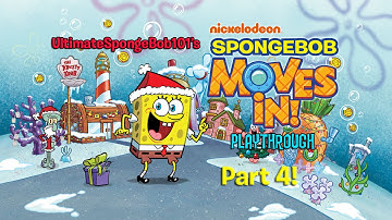 SpongeBob Moves In Playthrough Part 4: Squidward Comes to Town!